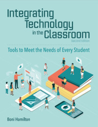 Image of INTEGRATING TECHNOLOGY IN THE CLASSROOM, SECOND EDITION TOOLS TO MEET THE NEEDS OF EVERY STUDENT